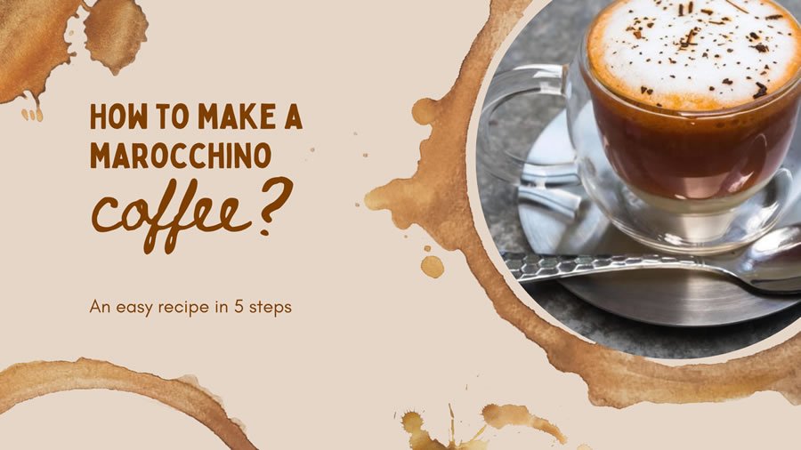 How to make marocchino coffee at home?