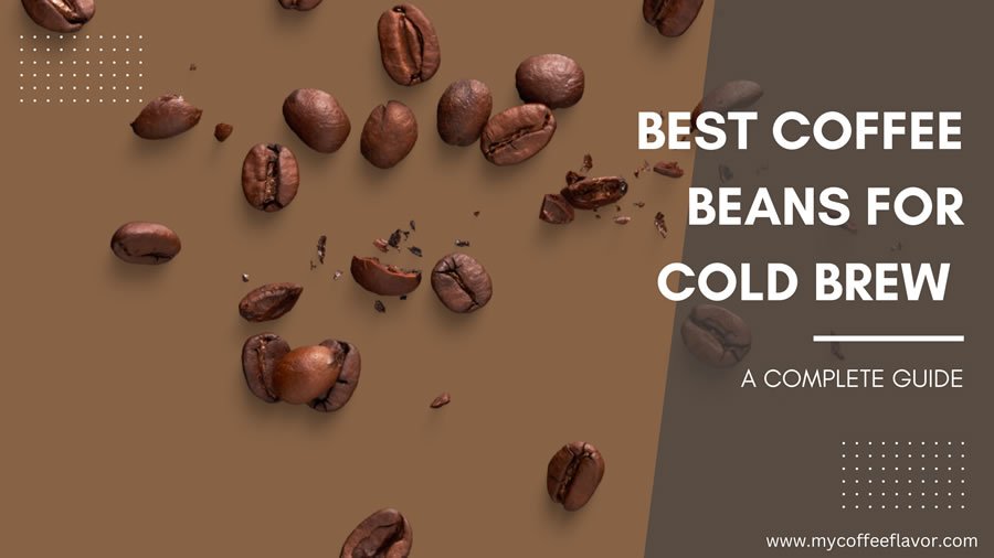 Best Beans For Cold Brew Coffee