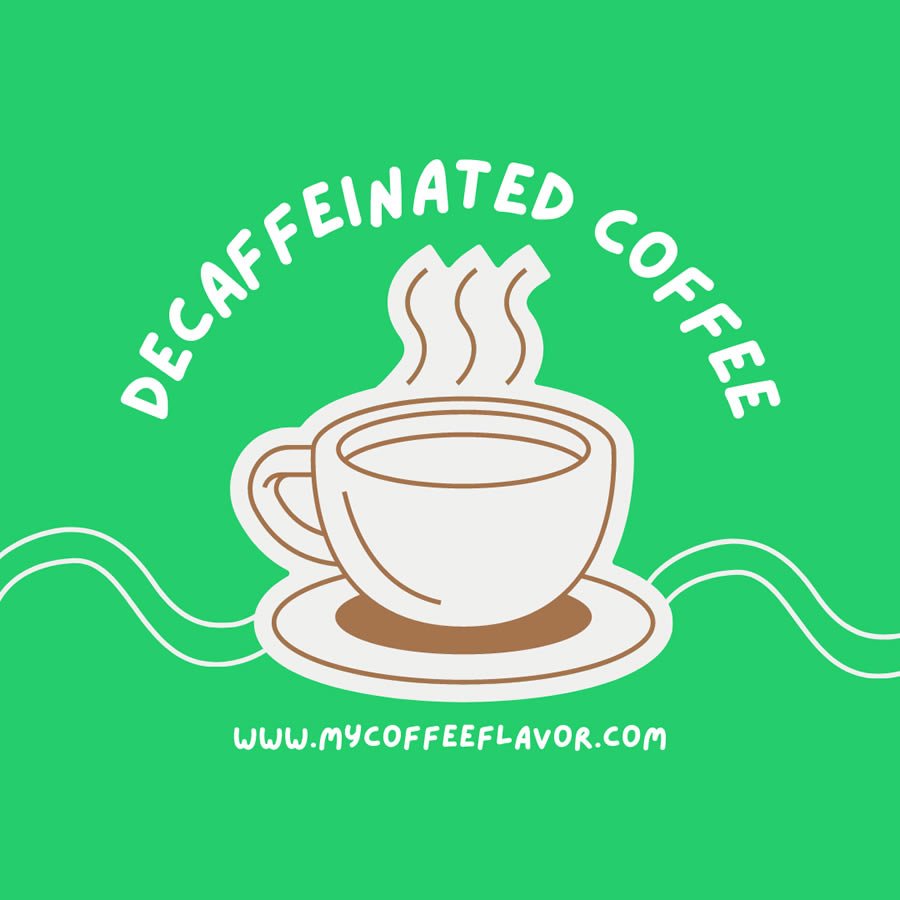 Decaffeinated Coffee