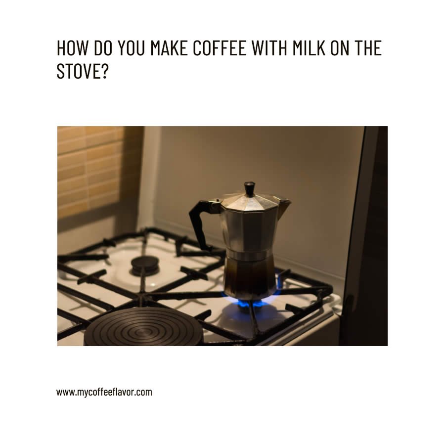 How do you make coffee with milk on the stove