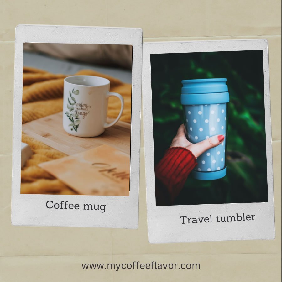 Coffee mug and travel tumbler