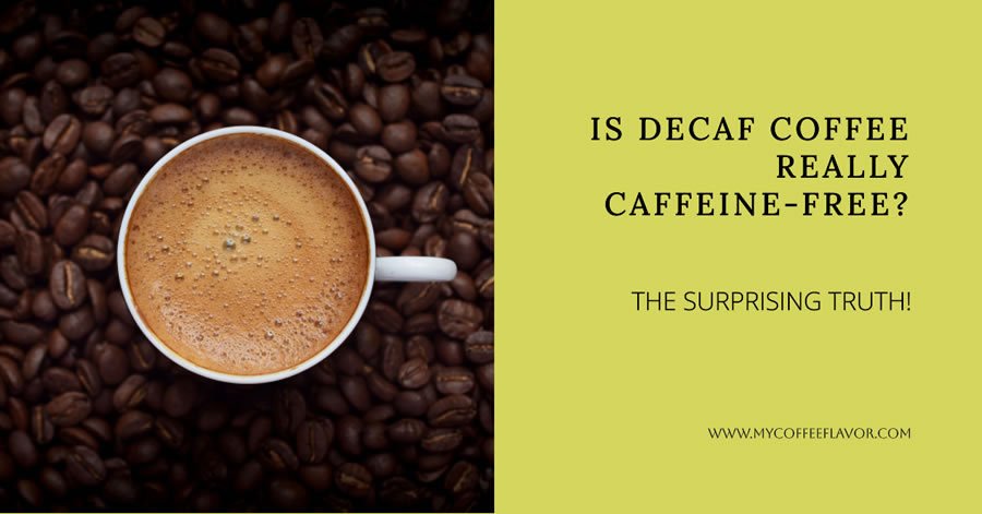 Is decaf coffee really caffeine-free?