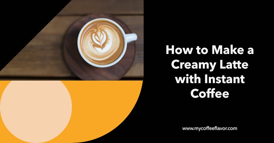 How to Make a Creamy Latte with Instant Coffee