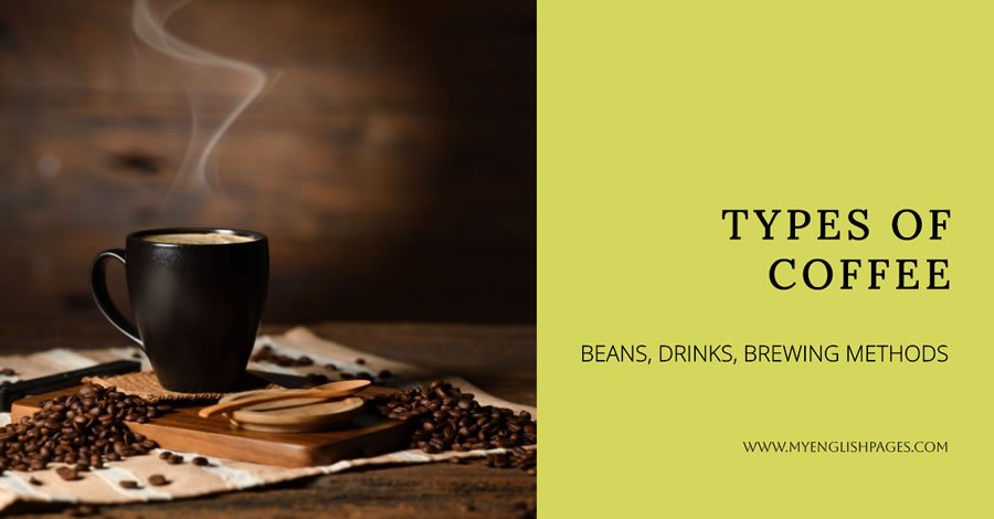 Coffee Types: Beans, Drinks, Brewing Methods
